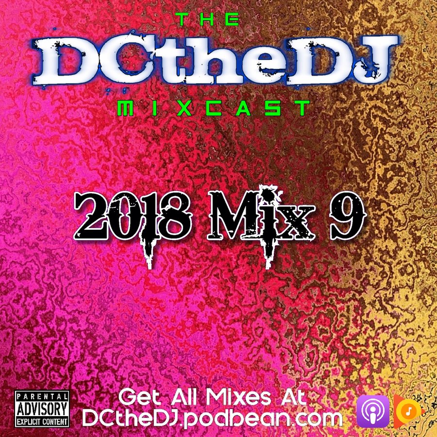DCtheDJ MIXcast - 2018 Mix 9