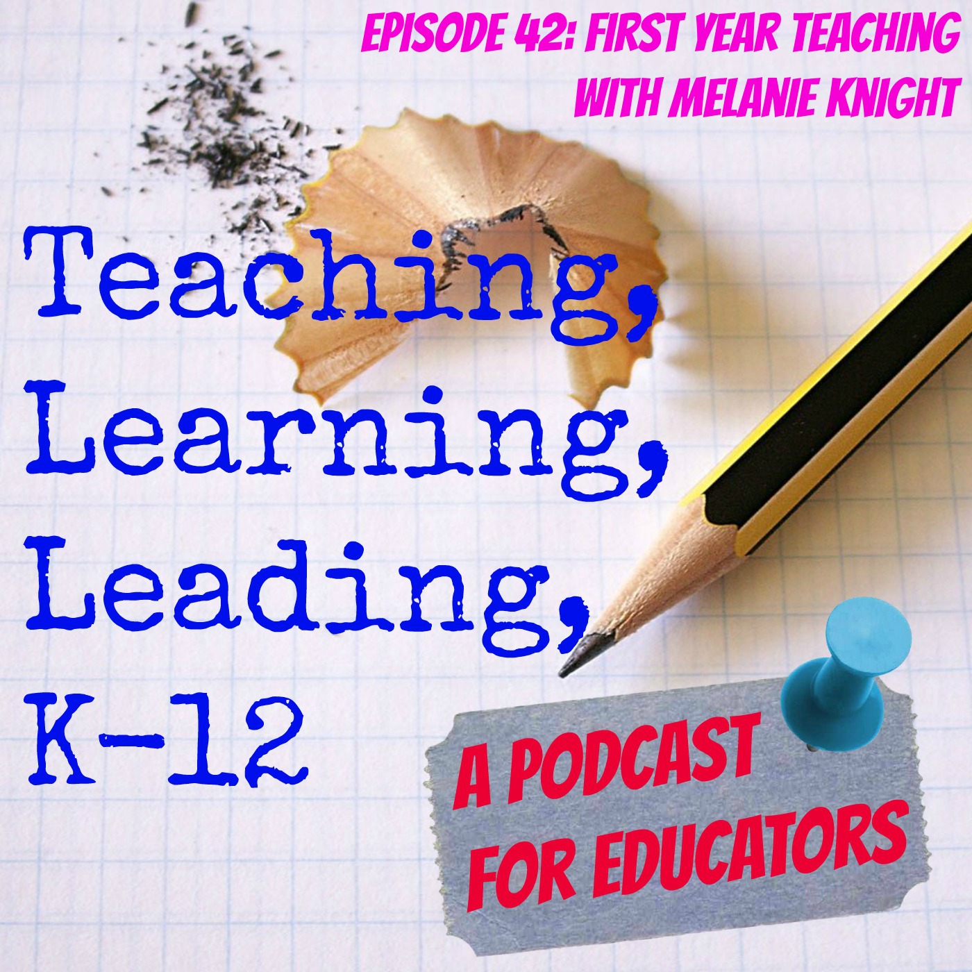 Episode 42: First Year Teaching with Mrs. Melanie Knight