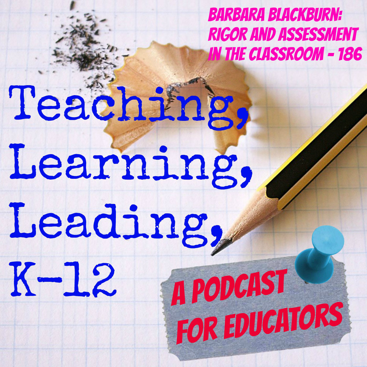 Barbara Blackburn & Rigor and Assessment in the Classroom - 186 