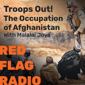 Troops Out! The Occupation of Afghanistan with Malalai Joya