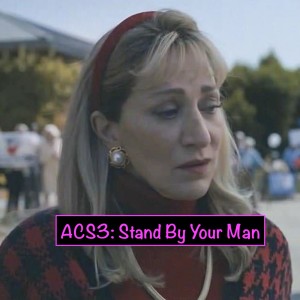 Paid in Puke S7E8: ACS Impeachment - Stand By Your Man