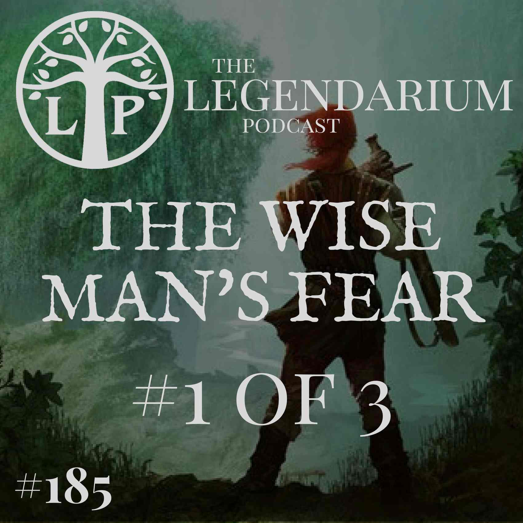 #185. The Wise Man's Fear, part 1 from The Legendarium on Hark