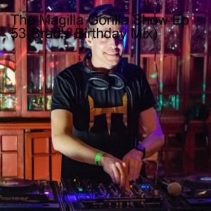 The Magilla Gorilla Show Ep 53(Brad’s Birthday Mix)