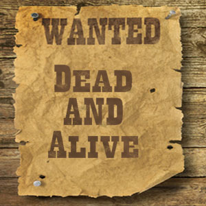 WANTED: Dead AND Alive! (Part 1)