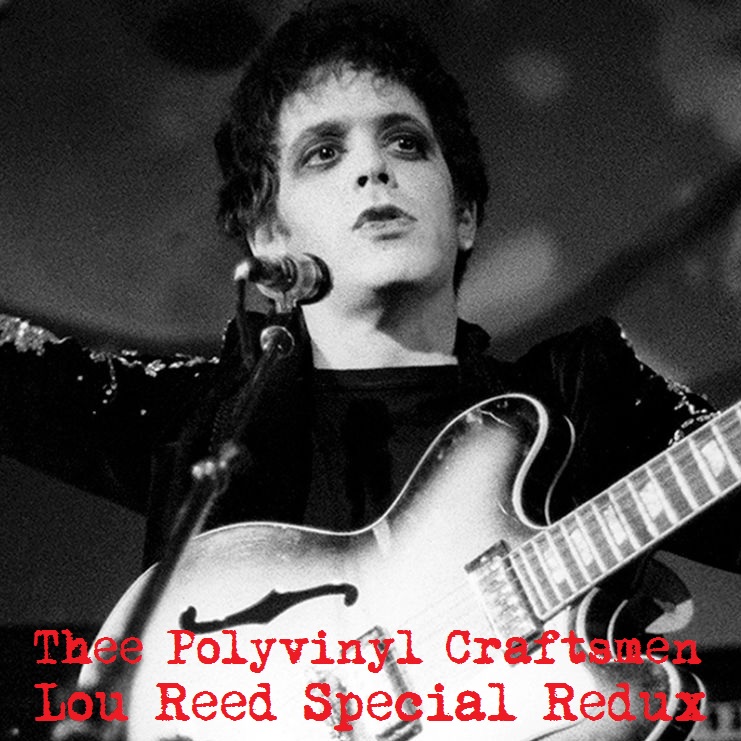 Polyvinyl Craftsmen Lou Reed Special Redux