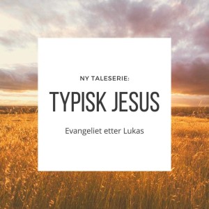 Jorunn Lohne - Typisk Jesus