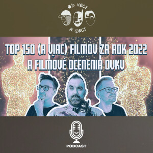 OVKV #69: TOP 150 (a viac) filmov za rok 2022 a ocenenia OVKV