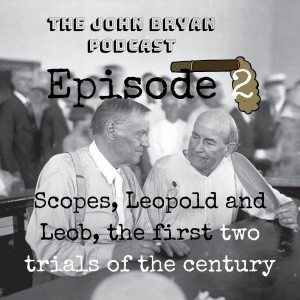 Episode 4: Scopes Trial, Leopold and Loeb, a Boy Named Sue, Mayhem and Manipulation