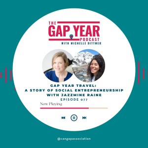 Gap Year Travel: A story of social entrepreneurship with Jazzmine Raine