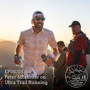 Episode 66: Peter Mortimer on Ultra Trail Running