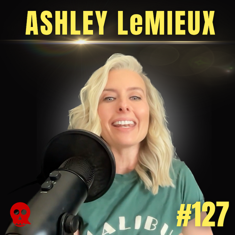 127 How to heal what you feel Ashley LeMieux DEAD Talks Podcast