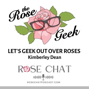 LET’S GEEK OUT OVER ROSES