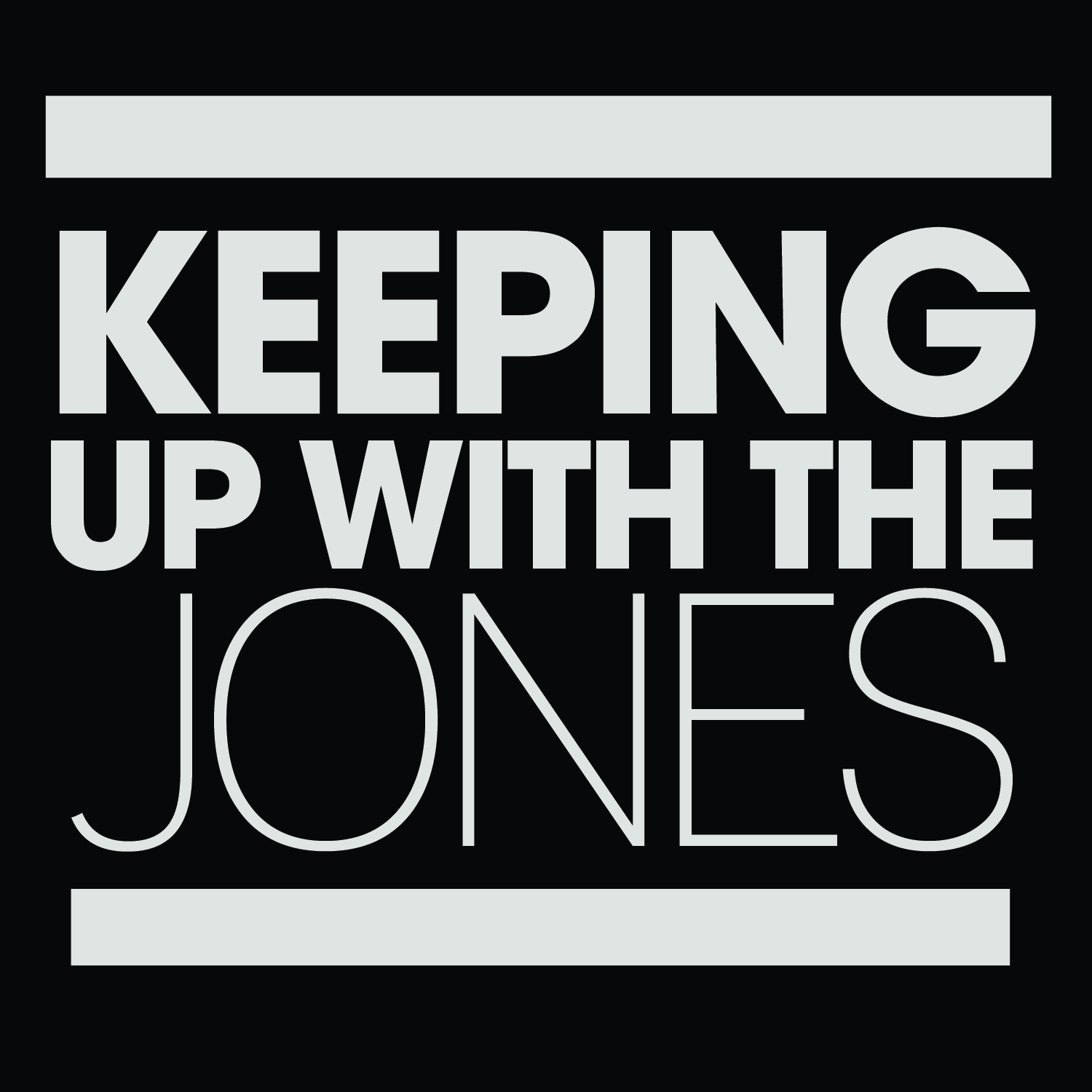 Keeping Up With The Jones: Episode 3