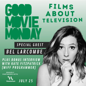 FILMS ABOUT TV (FEAT BEL LARCOMBE)