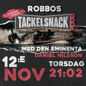 Robbos Tackelsnack - Daniel Nilsson 12 nov