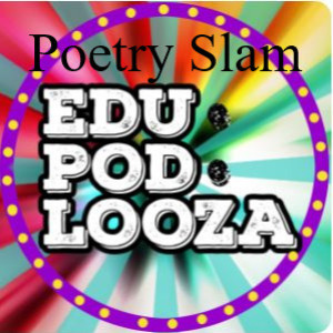 Ep 81: EDUPODLOOZA 2021! Poetry Slam