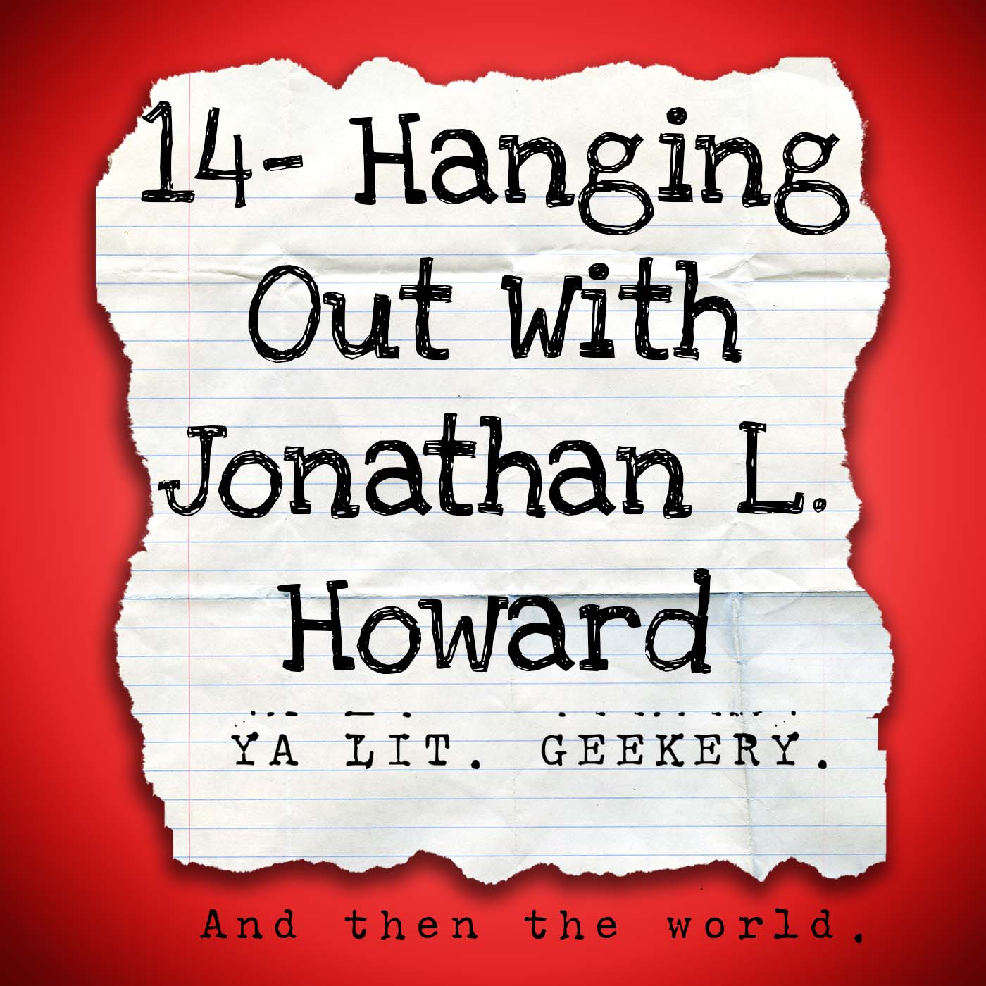 14 - Hanging Out With Jonathan L. Howard