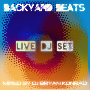 Backyard Beats w/ BK [Live DJ Set] (08-07-2022)