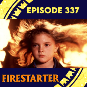 Episode 337: Firestarter (1984)