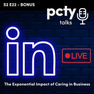 BONUS LinkedIn Live: The Exponential Impact of Caring in Business