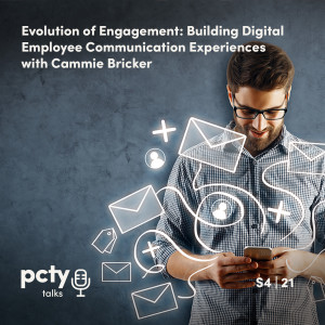 Evolution of Engagement: Building Digital Employee Communication Experiences with Cammie Bricker