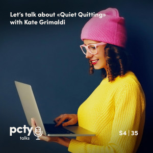 Let’s talk about ”Quiet Quitting” with Kate Grimaldi