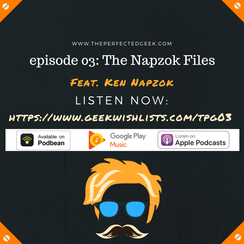 The Perfected Geek - Ep 03 - Ken Napzok
