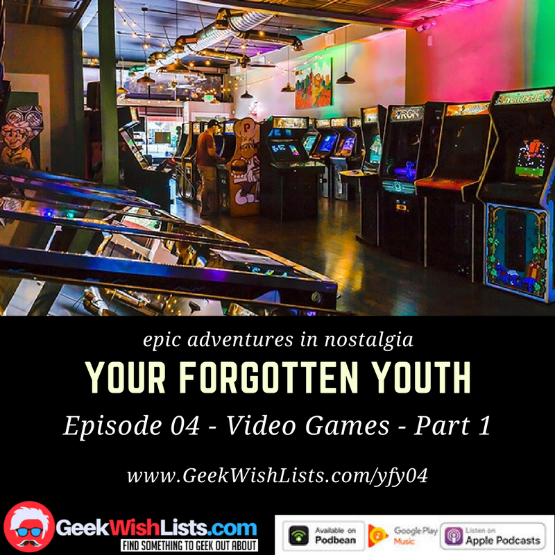 Your Forgotten Youth - Ep 04 - Video Games - Part 1