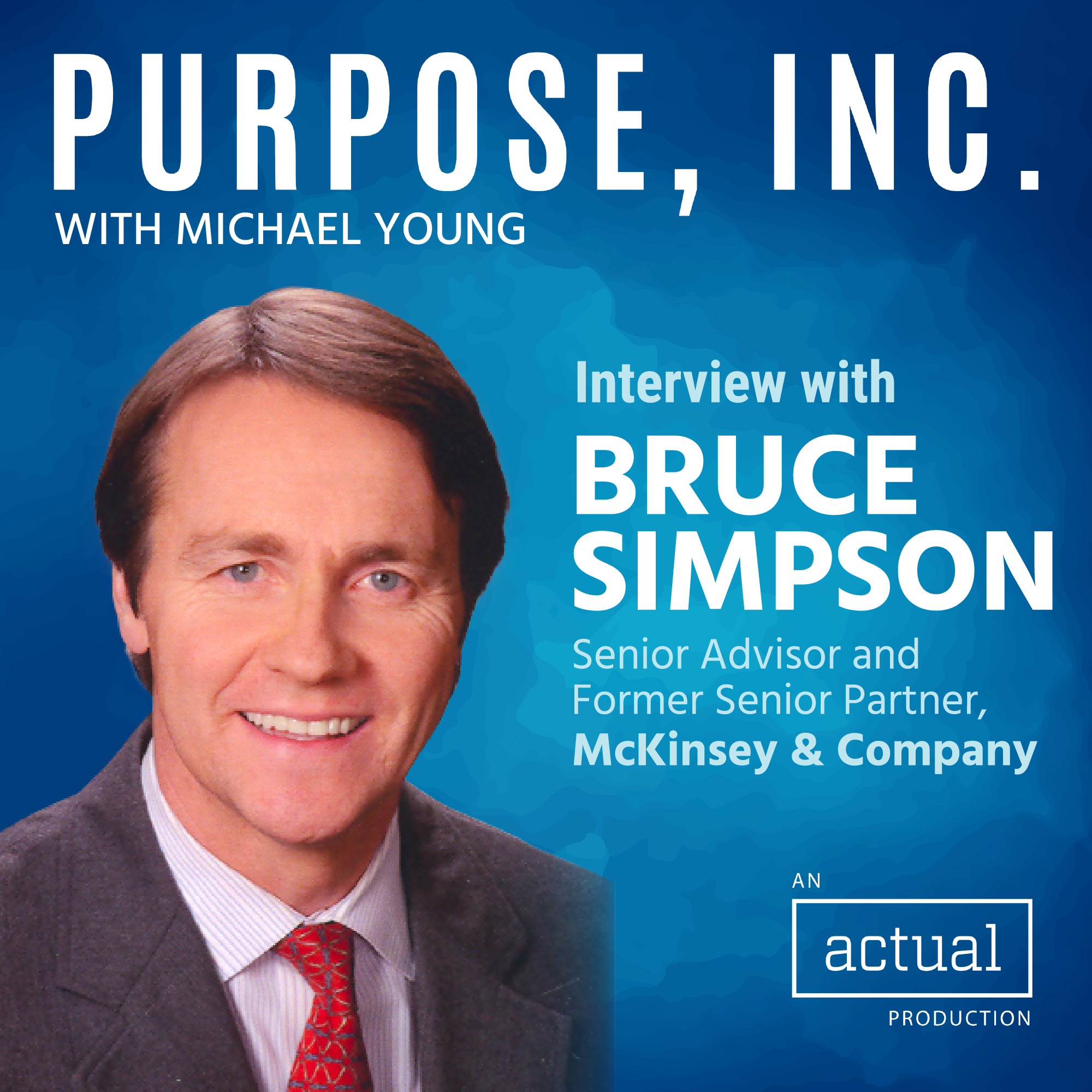 Embedding Purpose and ESG into the Muscle of the Business with Bruce Simpson of McKinsey