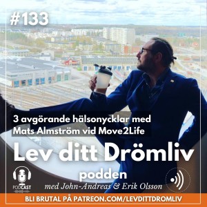 Avsnitt 133: 3 avgörande hälsonycklar med Mats Almström från Move2Life
