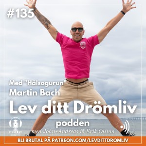 Avsnitt 135: Hälsogurun med Martin Bach, Personlig tränare