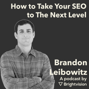 How to Take Your SEO to The Next Level - Brandon Leibowitz