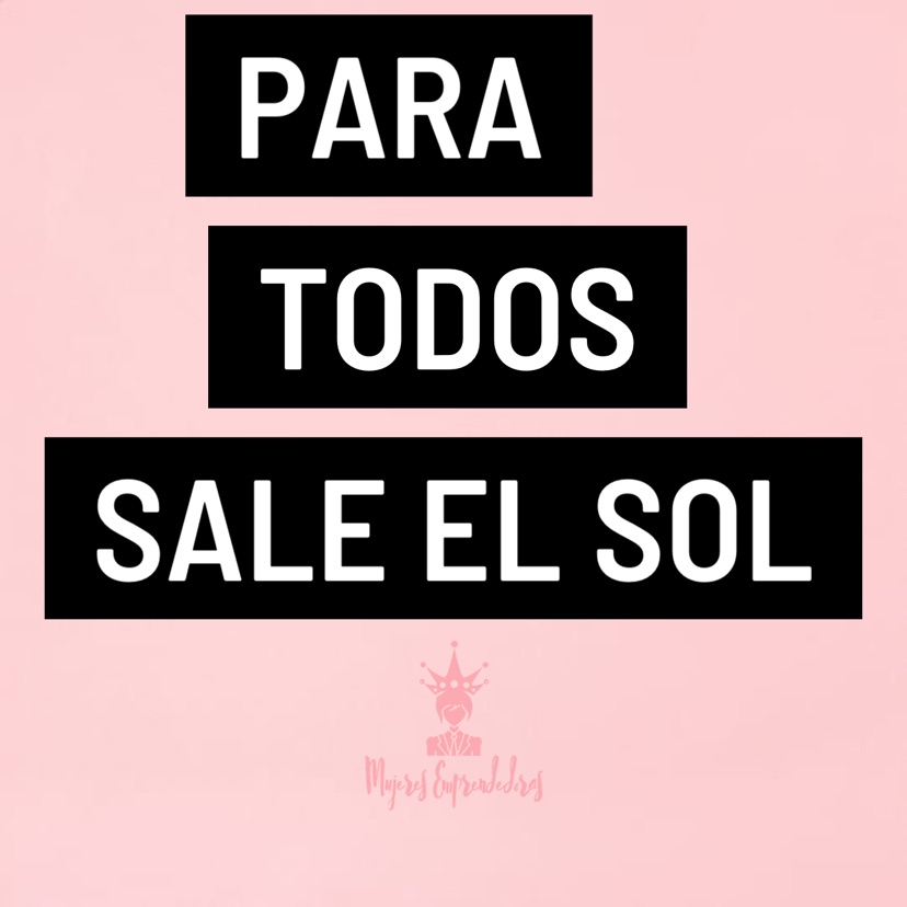 el sol sale para todos