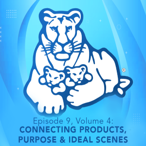 Episode 9, Volume 4: Connecting Products, Purpose & Ideal Scenes - Admin Scale Part 21