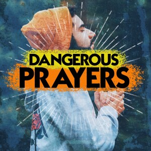 Dangerous Prayer - Lord, Increase My Faith