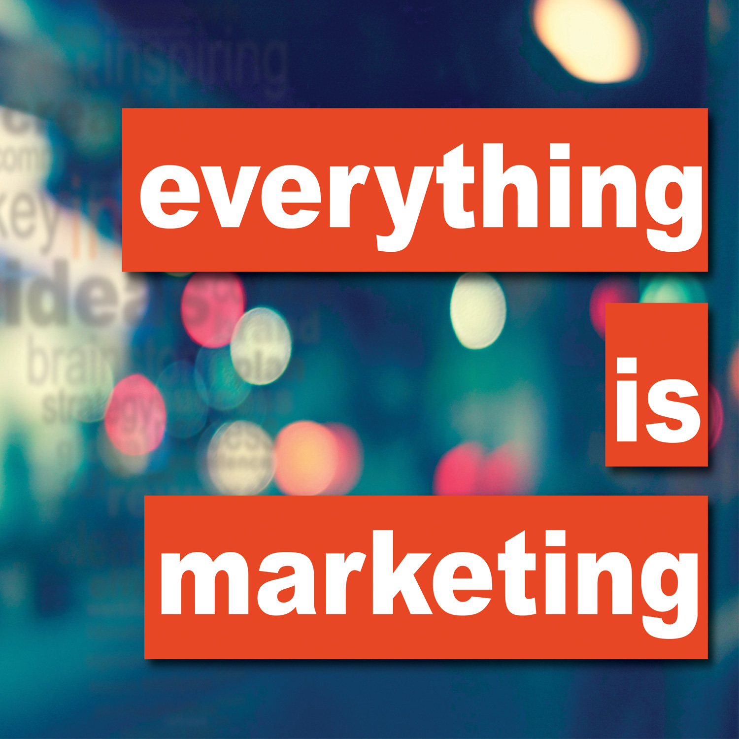 Everything is Marketing Episode 69