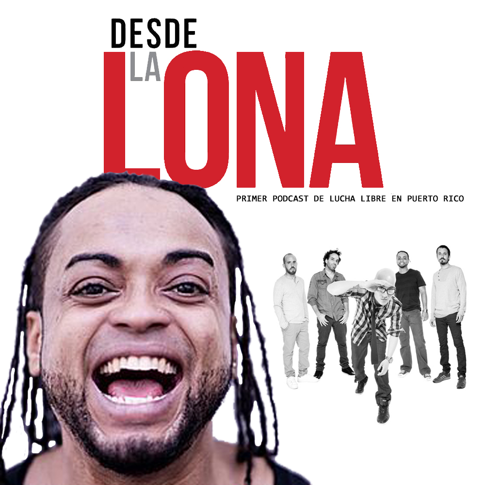 Desde La Lona: Ep. 77 - Boris Bilbraut: De la Música a la Lucha Libre