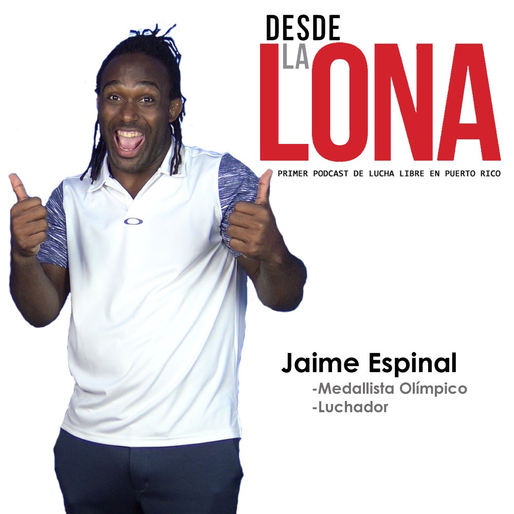 Desde La Lona: Ep. 80 - Jaime Espinal