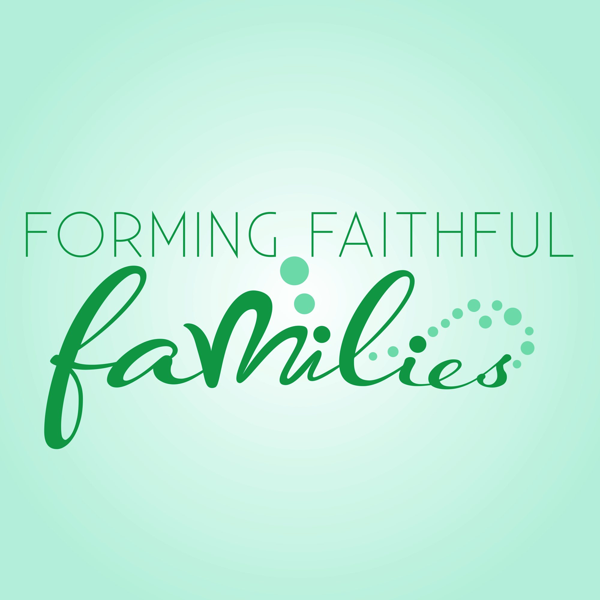 Forming Faithful Families: Episode 16