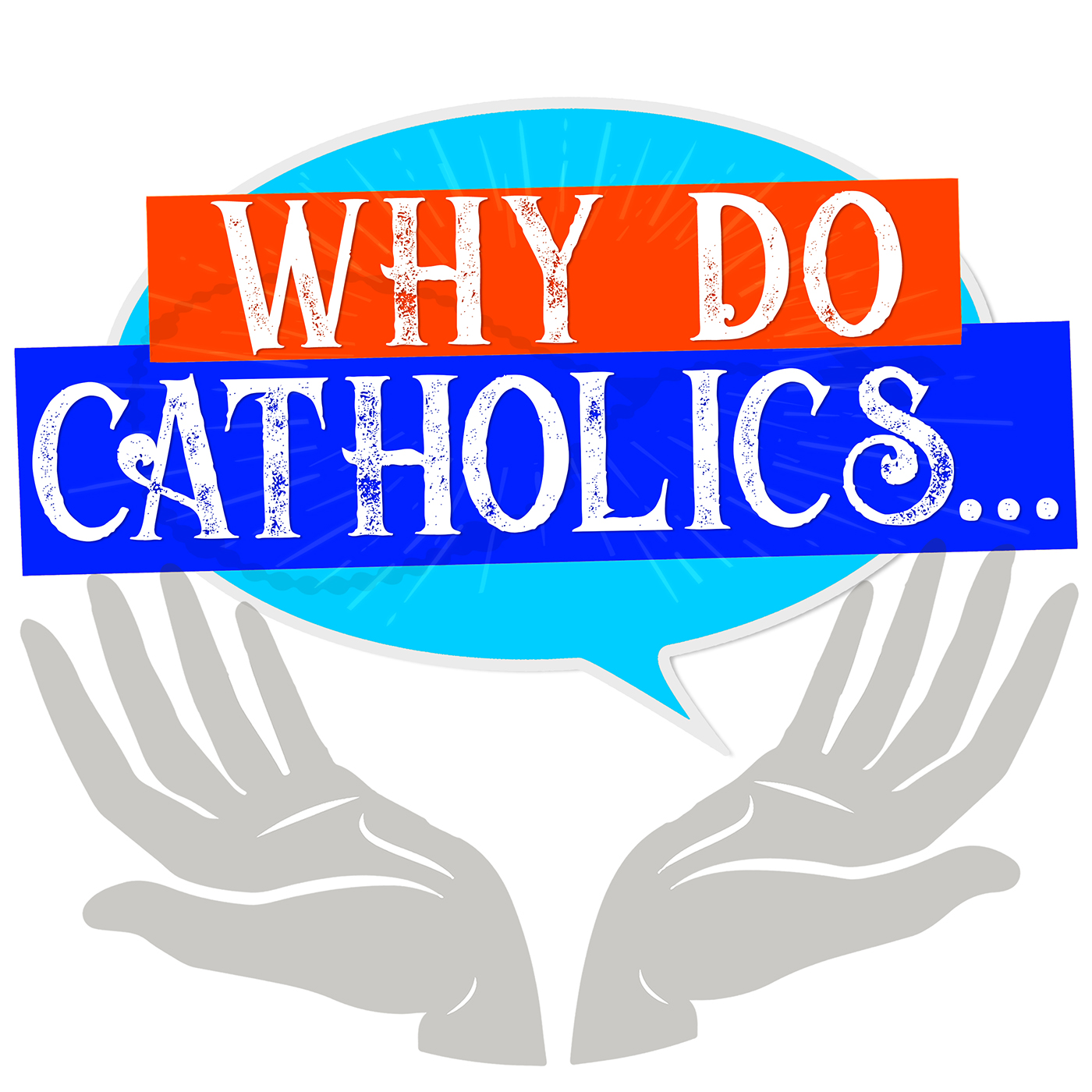 The Mass Part 6: Why Do Catholics…