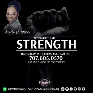 Strength | Angela D. Holmes | Tuesday  11.29.22 | Join Us 6AM PST Monday-Friday