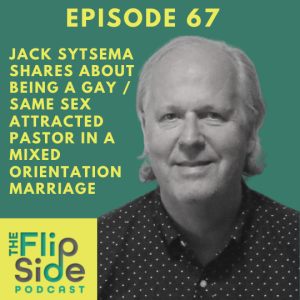 Ep. 67: Jack Sytsema shares about being a gay / same sex attracted pastor in a mixed orientation marriage