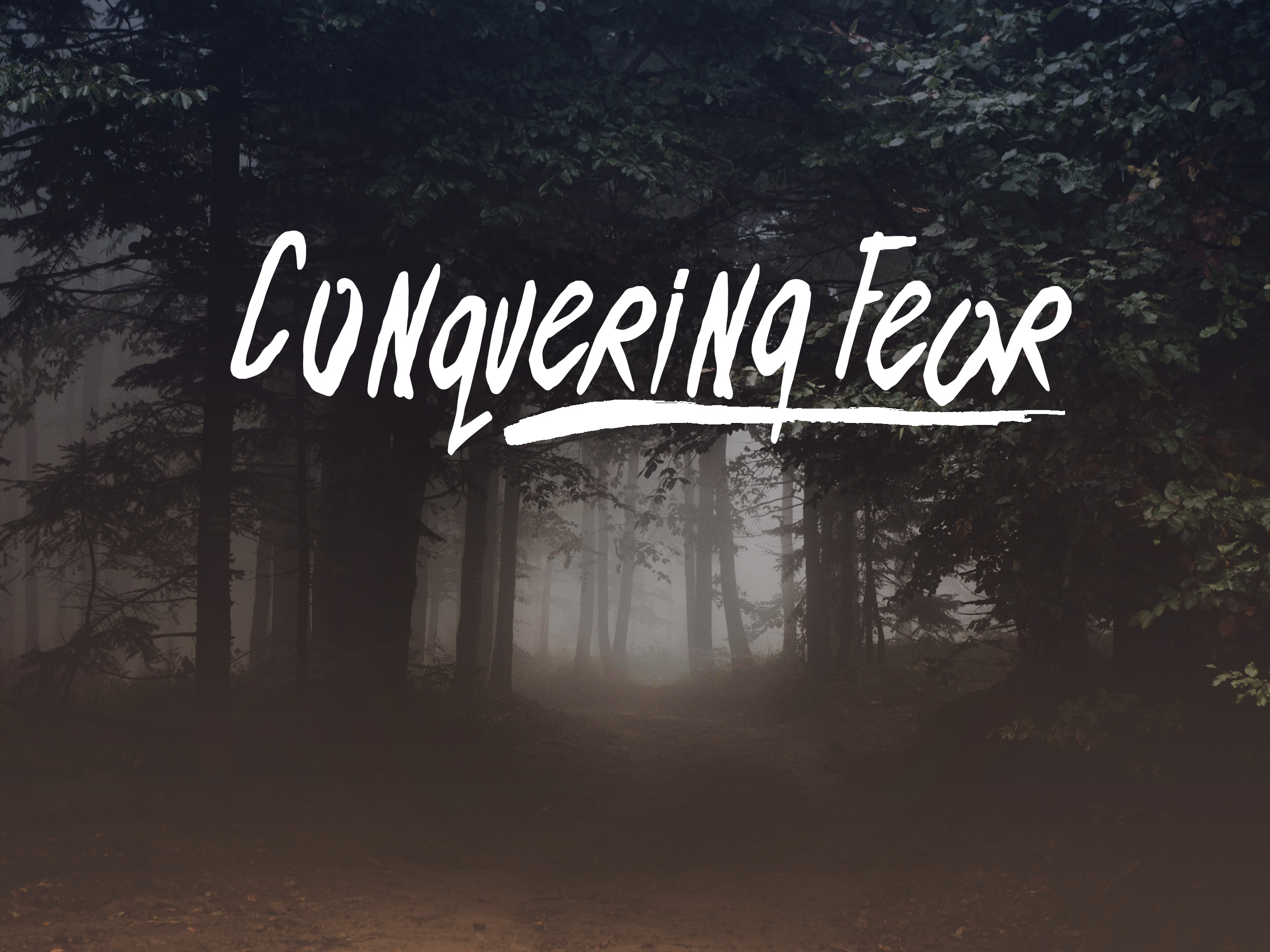 Conquering Fear