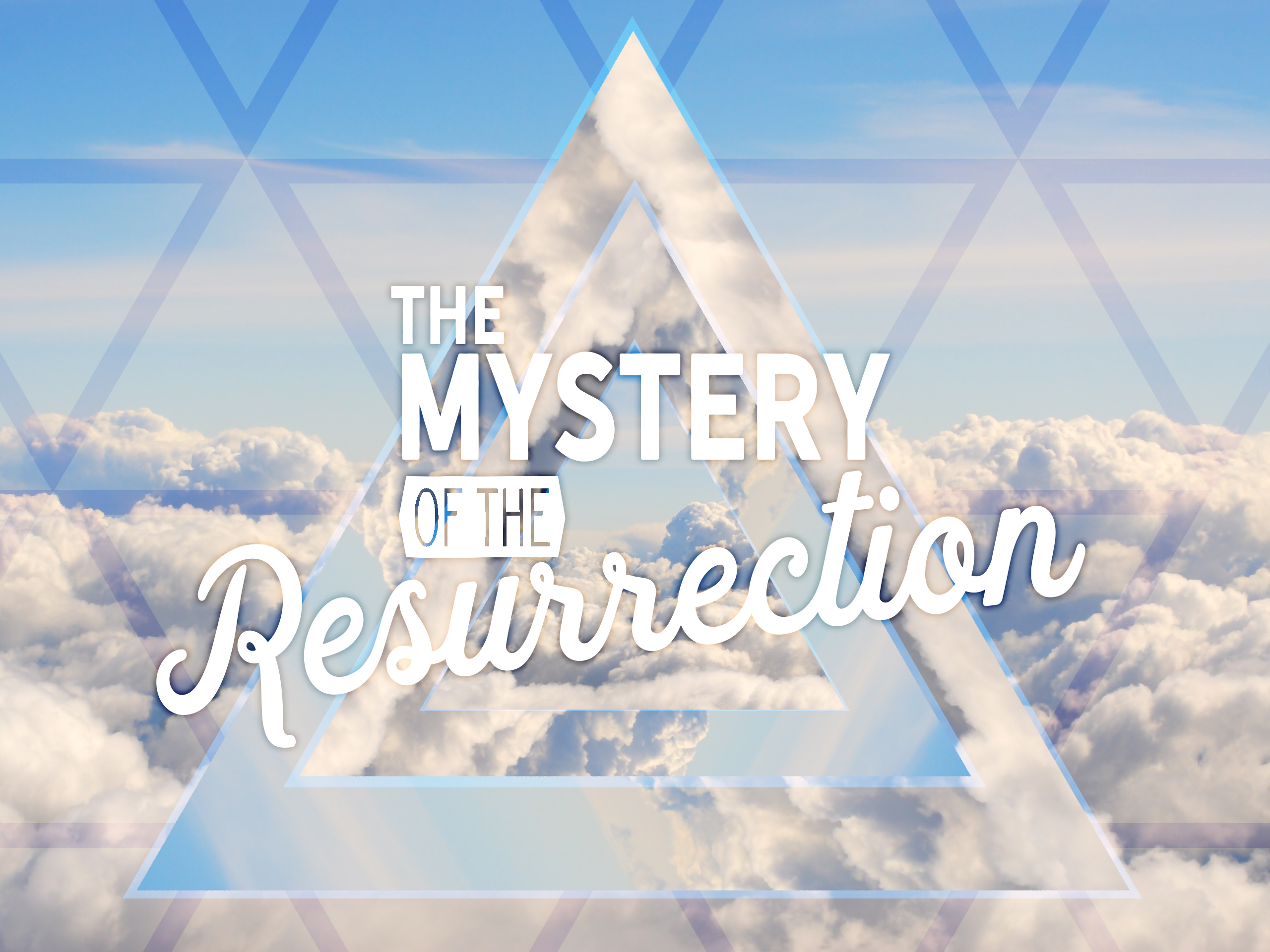 The Mystery of the Resurrection