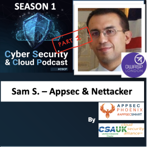 CSCP S01E14 - Sam Stepanyan - Part 1 - OWASP AppSec Nettacker and Scaling appsec programmes
