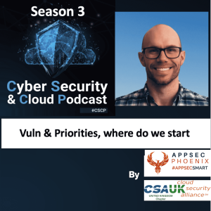 CSCP S03EP13 - Walter Haydock - Vulnerabilities and pragmatism where do we start looking