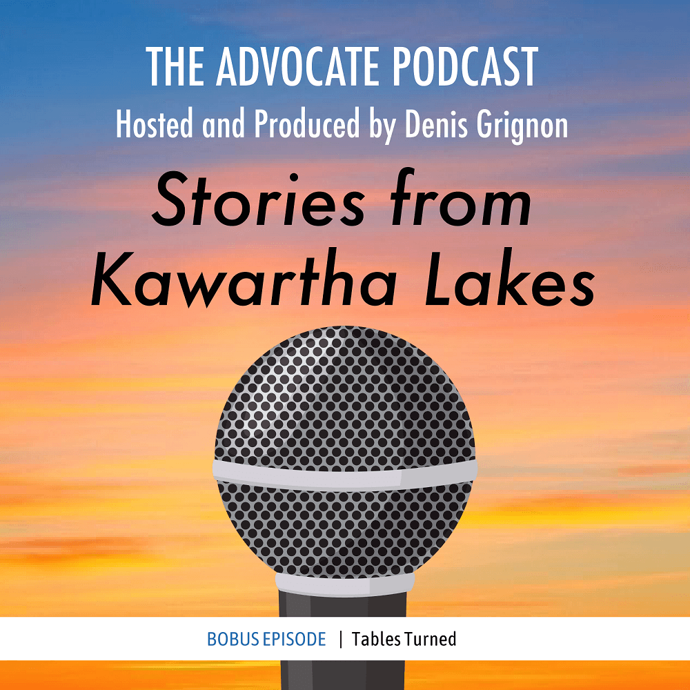The Advocate Podcast – Stories from Kawartha Lakes