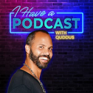 Quddus and I Have A Podcast: Anxiety, Perfectionism, and Scripting Your Origin Story