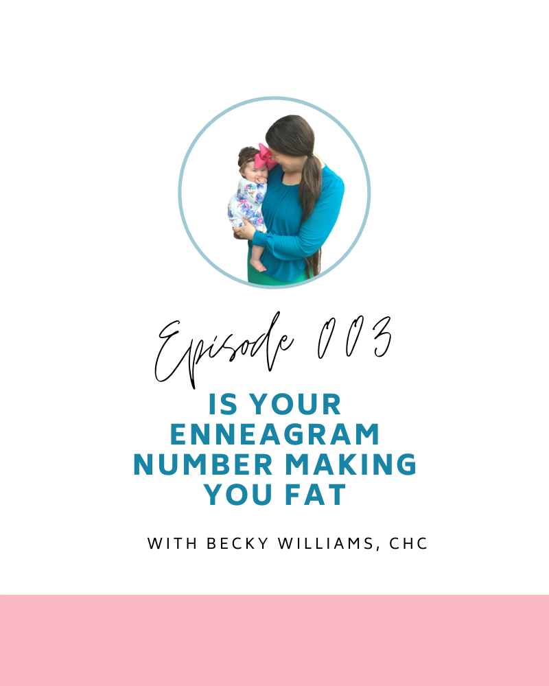 Episode 3: Is Your Enneagram Number Making You Fat
