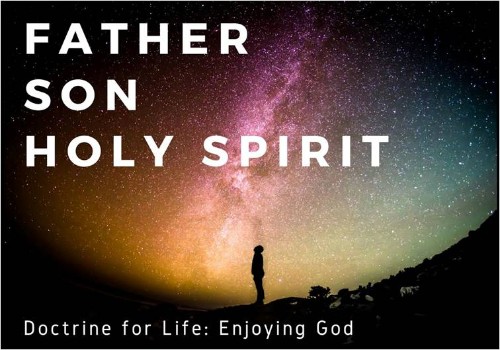 Doctrine for Life 2018: Enjoying the Spirit - John 14:15-26